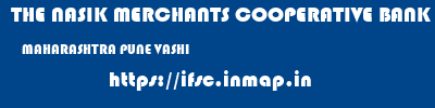 THE NASIK MERCHANTS COOPERATIVE BANK LIMITED  MAHARASHTRA PUNE VASHI   ifsc code